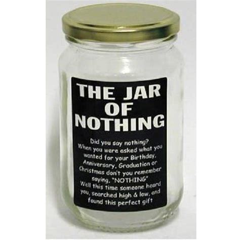 Whether he listens to the rolling stones, abba, or (shudder) miley cyrus, there is nothing that most dads like more than bopping around the house, garden, or garage while. A Jar of Nothing Gift - craftbits.com
