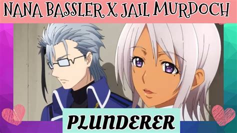 plunderer [nana bassler x jail murdoch moments ] youtube
