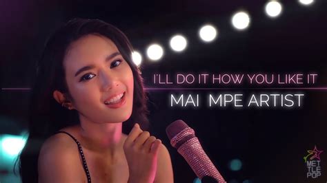 I’ll Do It How You Like It Pp Krit Cover By Mai Mpe Artist Youtube