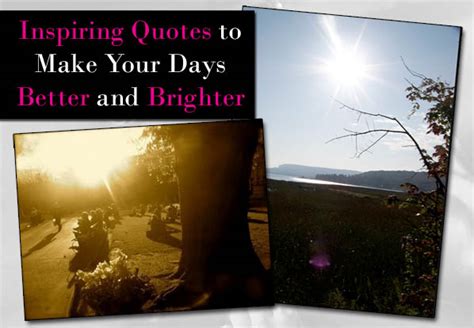 You Make My Days Brighter Quotes Quotesgram