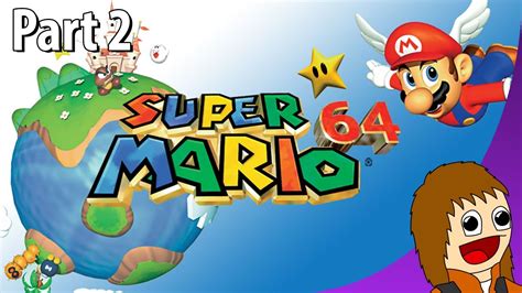 Super Mario 64 Part 2 January 10 2017 Youtube