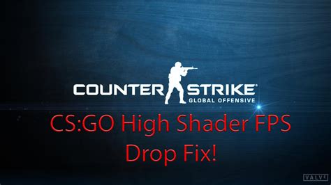 Csgo How To Fix High Shader Fps Dropstuttering Issue Youtube