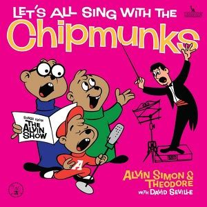 Alvin The Chipmunks Let S All Sing With The Chipmunks Original