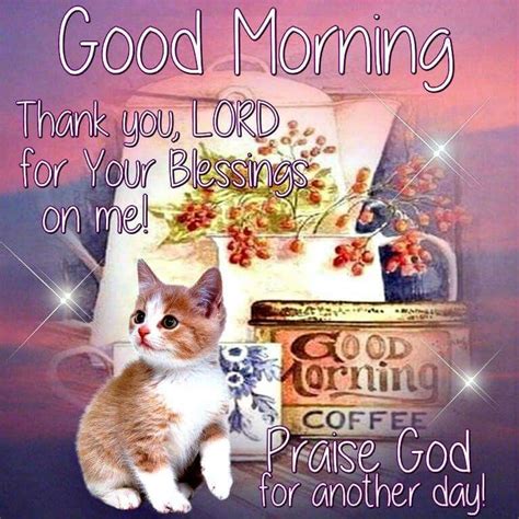 Good Morning Thank You Lord For The Blessing On Me Praise God For