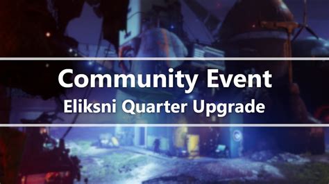 Destiny 2 Eliksni Quarter Upgrade Community Event Commentary Youtube