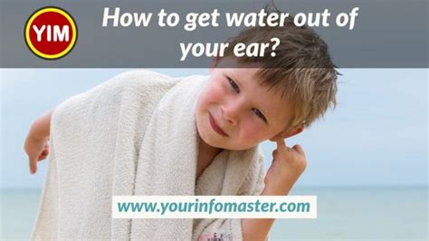 How To Get Water Out Of Your Ear Your Info Master