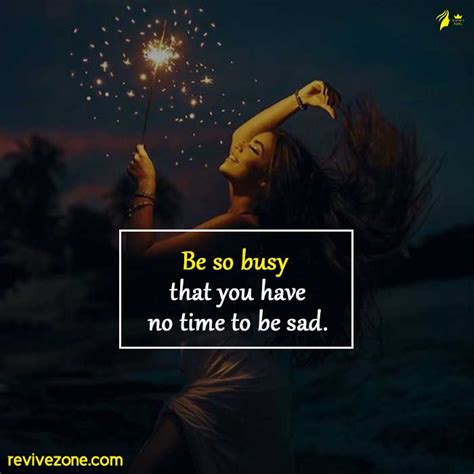 Be So Busy That You Have No Time To Be Sad Revive Zone