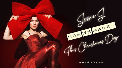 Jessie J How We Made This Christmas Day Episode 4 Youtube
