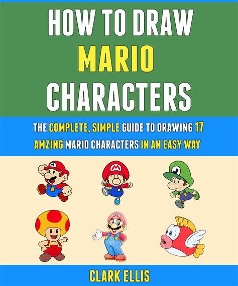 Buy How To Draw Mario Characters The Complete Simple Guide To Drawing