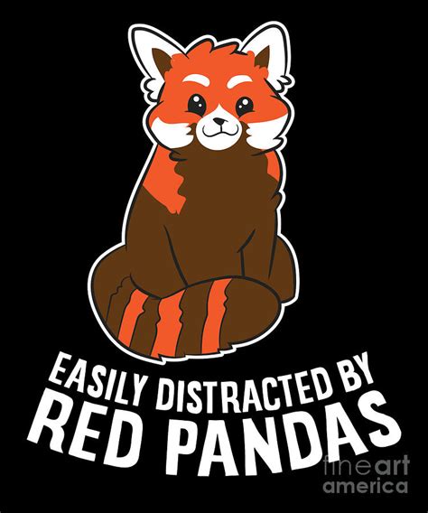 Easily Distracted By Red Pandas Love Red Pandas Digital Art By Eq
