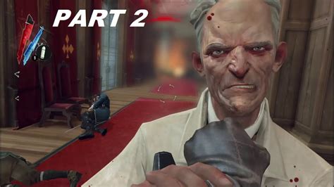 Dishonored The Knife Of Dunwall Walkthrough Gameplay Part 2 Eminent