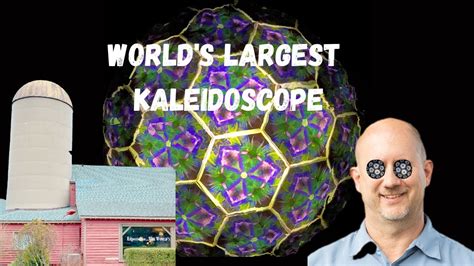 The Worlds Largest Kaleidoscope Youtube