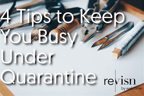 4 Tips To Keep Yourself Busy In Quarantine Revisn