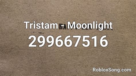 Tristam Moonlight Roblox Id Roblox Music Codes