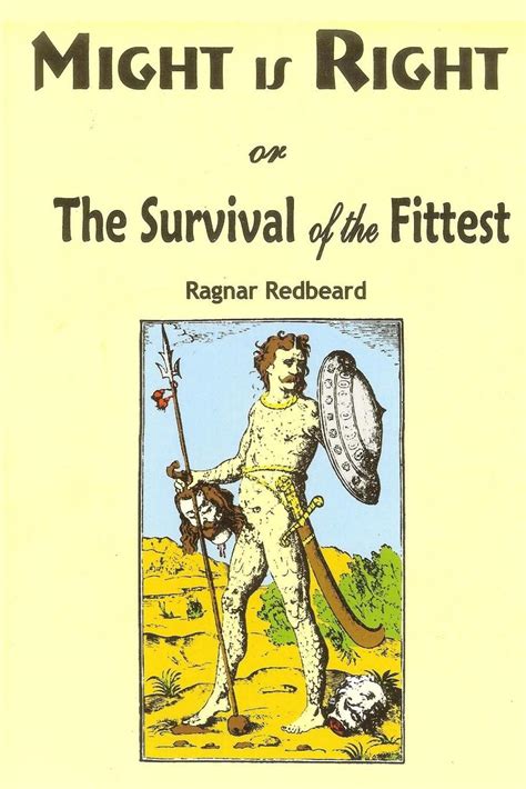 Might Is Right Or The Survival Of The Fittest By Ragnar Redbeard