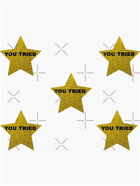 You Tried Gold Star Sticker By Swag Store Redbubble