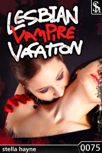 Lesbian Vampire Vacation Lesbian Paranormal Romance Erotica F F Kindle Edition By Hayne