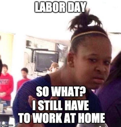 10 Best Labor Day Memes To Enjoy On Your Day Off Or At Work