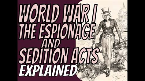 World War 1 Espionage And Sedition Acts Explained Youtube