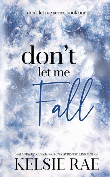 Dont Let Me Fall By Kelsie Rae Paperback Barnes And Noble