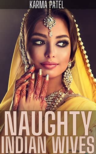 Naughty Indian Wives Interracial Flash Kindle Edition By Patel Karma Literature And Fiction