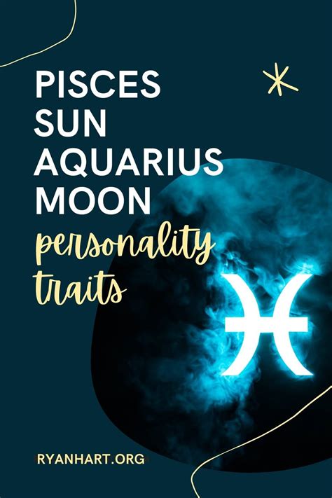 Pisces Sun Aquarius Moon Personality Traits Ryan Hart