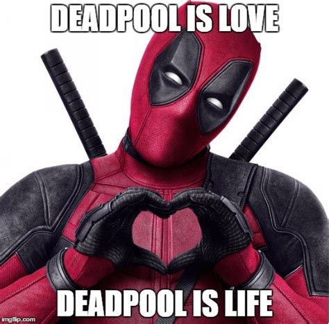 Deadpool > quotes > quotable quote. Funny Deadpool Meme Deadpool Is Love Deadpool Is Life ...