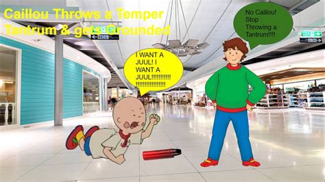 Caillou Throws A Temper Tantrum And Gets Grounded My Most Popular