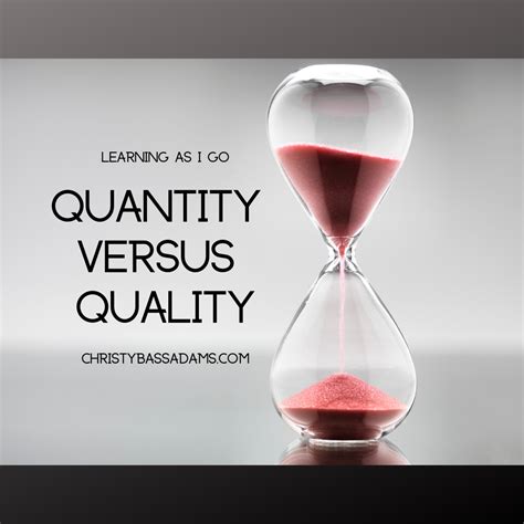 Quality Versus Quantity Christy Bass Adams