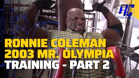 Ronnie Coleman 2003 Mr. Olympia Training | Part 2 - YouTube