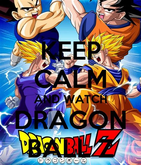 Most movies don't follow any order thus it. KEEP CALM AND WATCH DRAGON BALL Z Poster | AwesomeDude ...