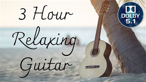 hours relaxing classical guitar music meditation music instrumental music calming music dolby