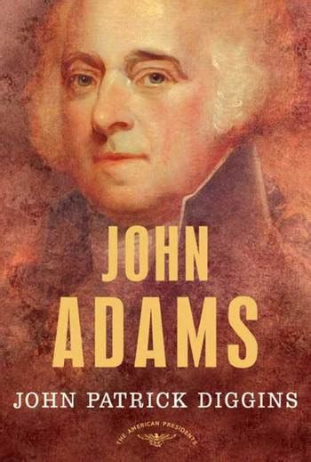 pdf john adams pdf download pdf book is the book you are looking for, by download pdf john adams pdf john adams diary, on learning, wisdom, virtue, and the. John Adams | John Patrick Diggins | Macmillan