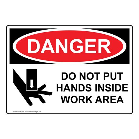 Danger Sign Do Not Put Hands Inside Work Area Sign Osha