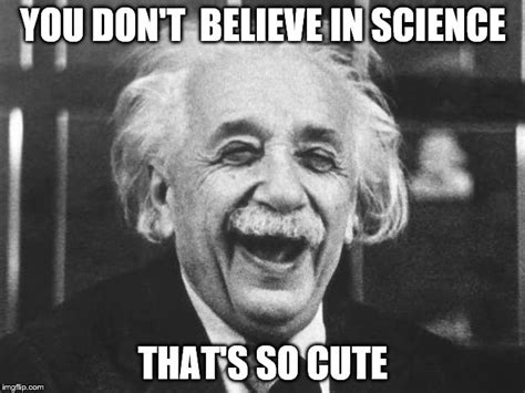Laughing Einstein Memes Imgflip