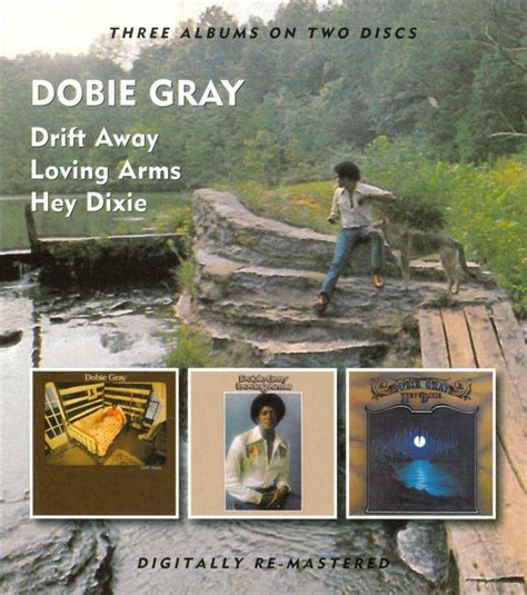 Drift Away Loving Arms Hey Dixie Dobie Gray Cd Album Muziek
