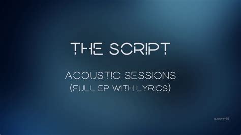 The Script Acoustic Sessions Full Ep With Lyrics Youtube