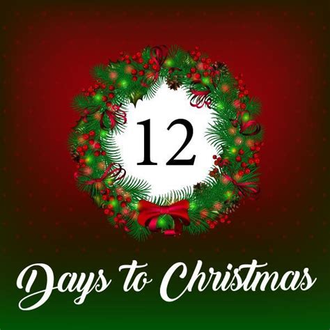 The Countdown Is On Only 12 Days Until Christmas What Are You Doing