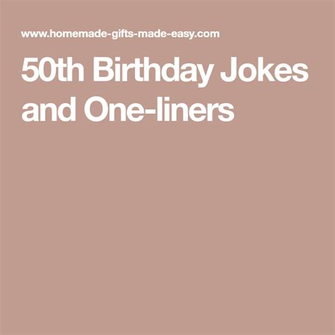 Inspirational birthday wishes │ funny birthday quotes for best friend │ cute happy birthday this birthday, i wish you abundant happiness and love. 50th Birthday Jokes and One-liners | Birthday jokes, One liner jokes, One liner