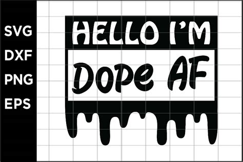 Hello Im Dope Af Graphic By Spoonyprint · Creative Fabrica