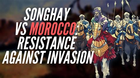 Songhay Vs Morocco Resistance Against Invasion Youtube