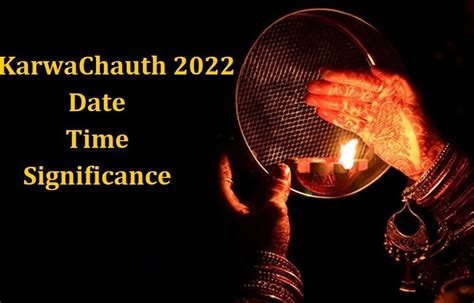 Karwa Chauth 2022 Date Time And Its Significance