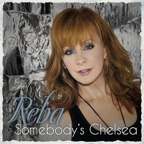 Reba Mcentire Somebodys Chelsea Lyrics Genius Lyrics