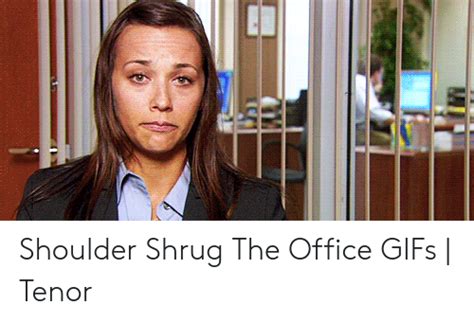 shoulder shrug the office s tenor the office meme on me me