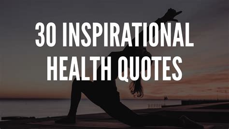 30 Inspirational Health Quotes