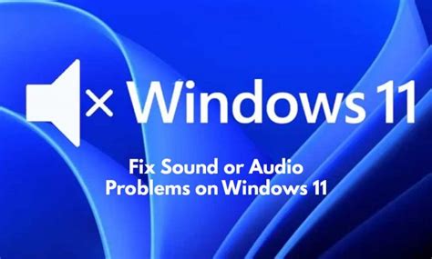 How To Fix Sound Or Audio Problems On Windows 11 Nigeria Gadgets News