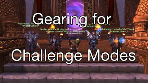 Wow How To Gear And Prepare For Challenge Modes Youtube