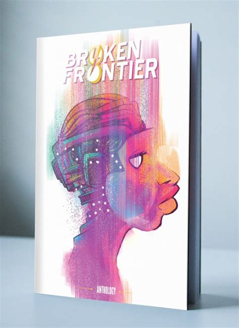 Broken Frontier Anthology A Massive Creator Owned Adventure About