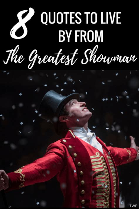 Maybe you would like to learn more about one of these? 8 Quotes To Live By From The Greatest Showman • The Weekend Fox