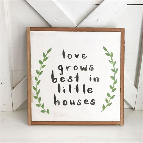 Love Grows Best In Little Houses Hand Lettered Sign Home